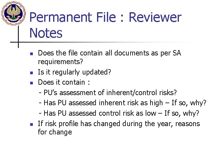 Permanent File : Reviewer Notes n n Does the file contain all documents as