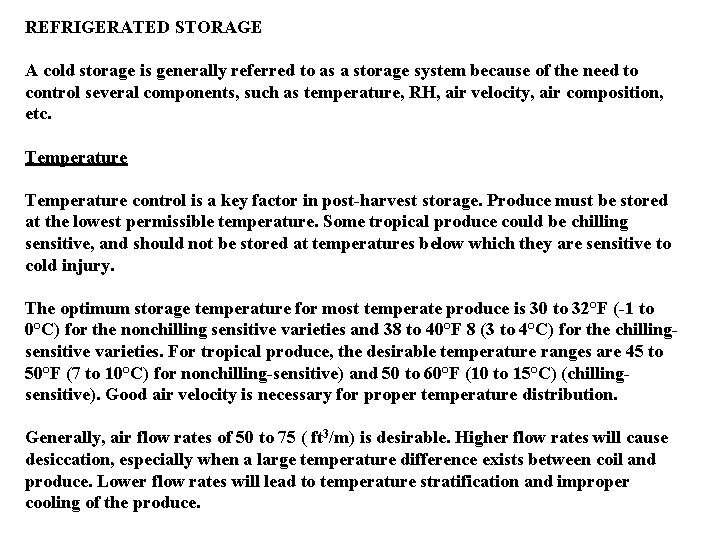 REFRIGERATED STORAGE A cold storage is generally referred to as a storage system because