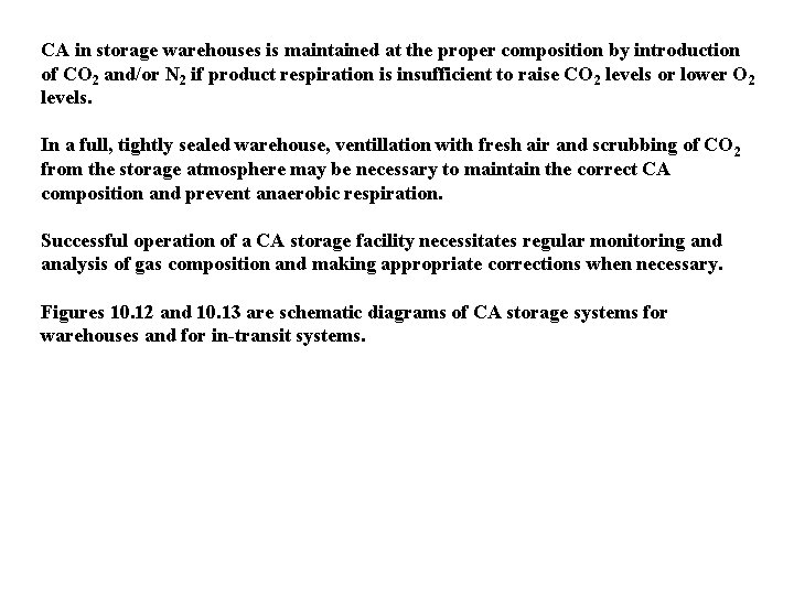 CA in storage warehouses is maintained at the proper composition by introduction of CO