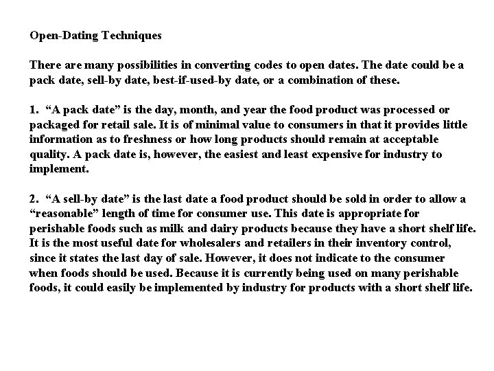 Open-Dating Techniques There are many possibilities in converting codes to open dates. The date