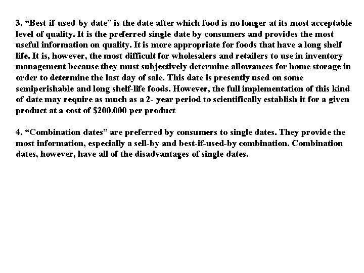 3. “Best-if-used-by date” is the date after which food is no longer at its