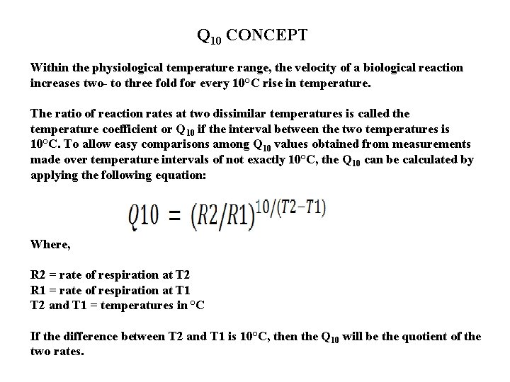 Q 10 CONCEPT Within the physiological temperature range, the velocity of a biological reaction