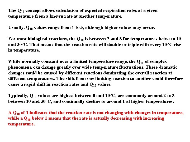 The Q 10 concept allows calculation of expected respiration rates at a given temperature