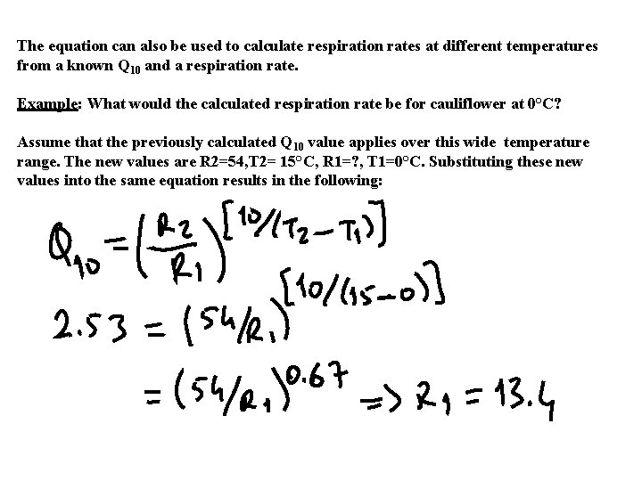 The equation can also be used to calculate respiration rates at different temperatures from