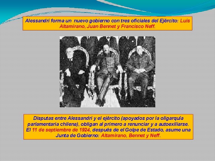 Alessandri forma un nuevo gobierno con tres oficiales del Ejército: Luis Altamirano, Juan Bennet