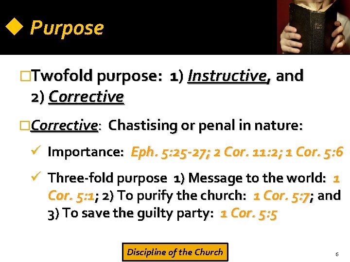  Purpose �Twofold purpose: 2) Corrective �Corrective: 1) Instructive, and Chastising or penal in