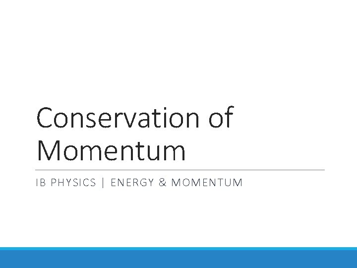 Conservation of Momentum IB PHYSICS | ENERGY & MOMENTUM 