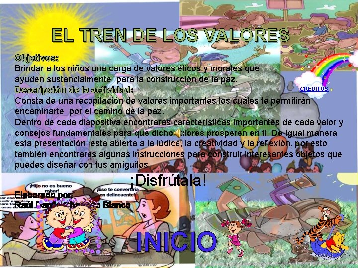 EL TREN DE LOS VALORES Objetivos: Brindar a los niños una carga de valores