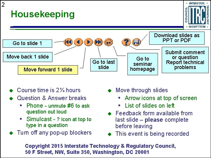 2 Housekeeping Download slides as PPT or PDF Go to slide 1 Move back