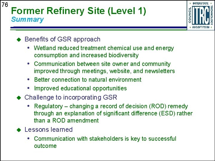 76 Former Refinery Site (Level 1) Summary u Benefits of GSR approach • Wetland