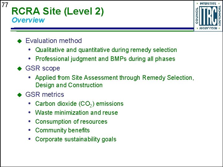 77 RCRA Site (Level 2) Overview u Evaluation method • Qualitative and quantitative during