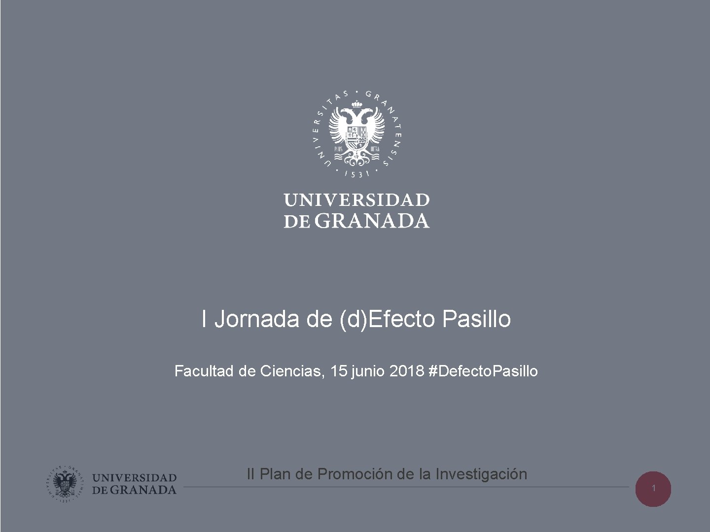 I Jornada de (d)Efecto Pasillo Facultad de Ciencias, 15 junio 2018 #Defecto. Pasillo II