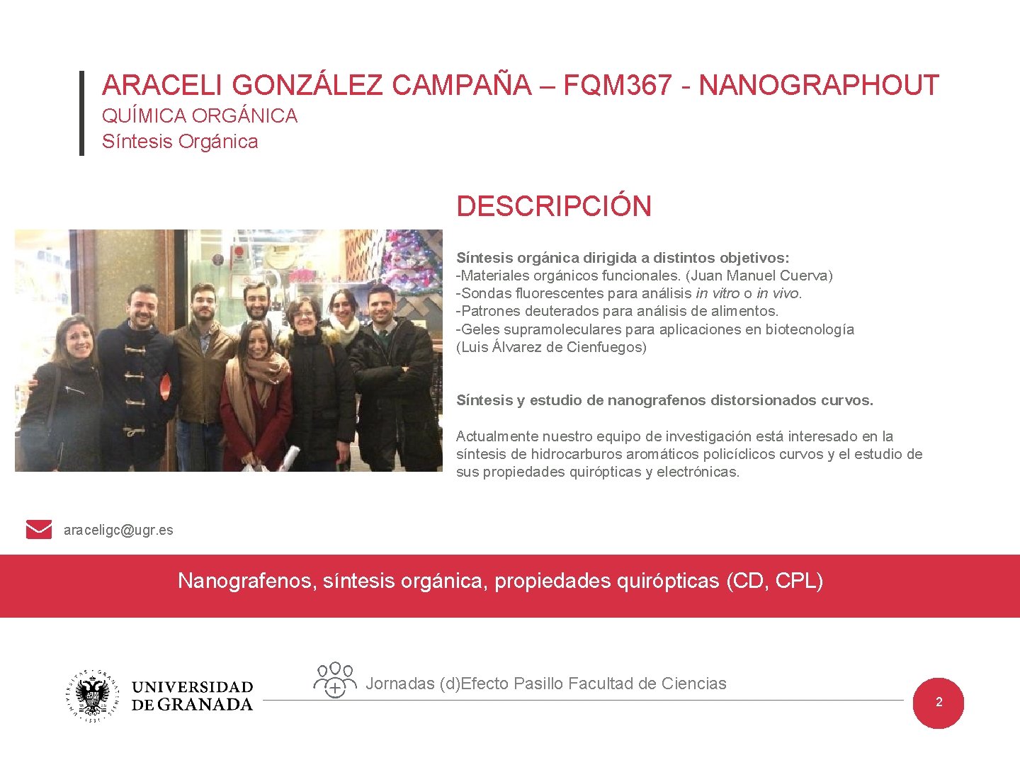 ARACELI GONZÁLEZ CAMPAÑA – FQM 367 - NANOGRAPHOUT QUÍMICA ORGÁNICA Síntesis Orgánica DESCRIPCIÓN Síntesis
