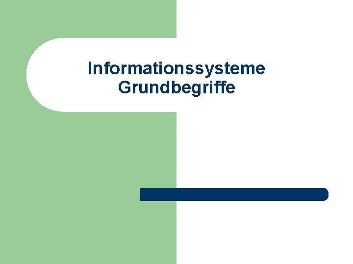 Informationssysteme Grundbegriffe 