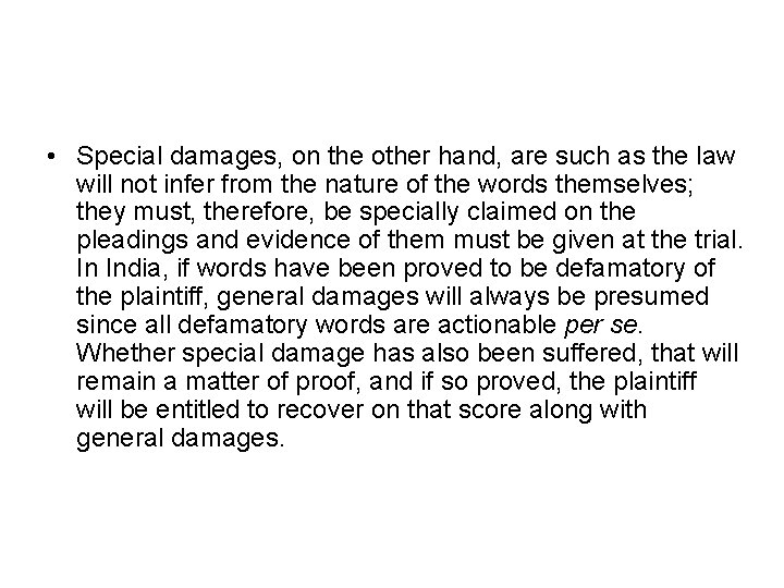 • Special damages, on the other hand, are such as the law will • Special damages, on the other hand, are such as the law will