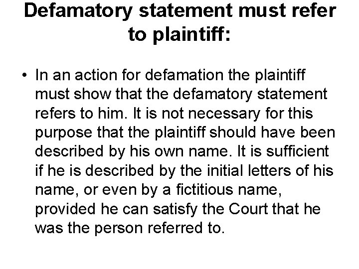 Defamatory statement must refer to plaintiff: • In an action for defamation the plaintiff Defamatory statement must refer to plaintiff: • In an action for defamation the plaintiff