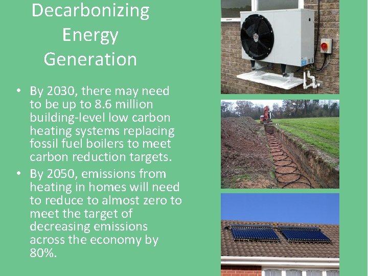 Decarbonizing Energy Generation • By 2030, there may need to be up to 8.