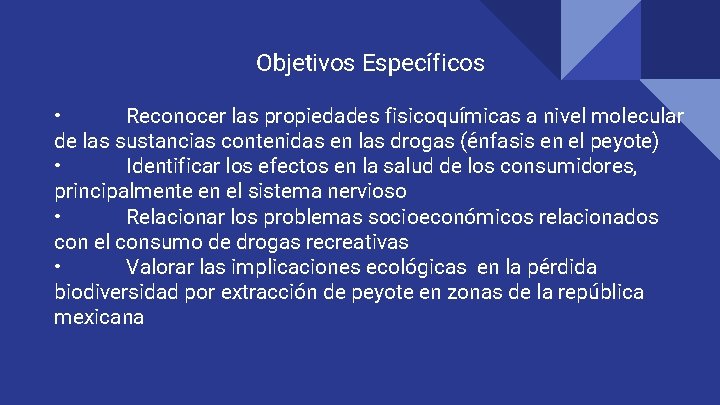 Objetivos Específicos • Reconocer las propiedades fisicoquímicas a nivel molecular de las sustancias contenidas