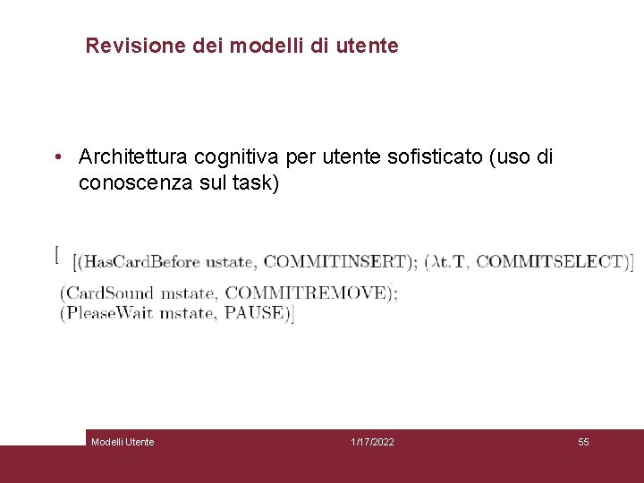 Revisione dei modelli di utente • Architettura cognitiva per utente sofisticato (uso di conoscenza