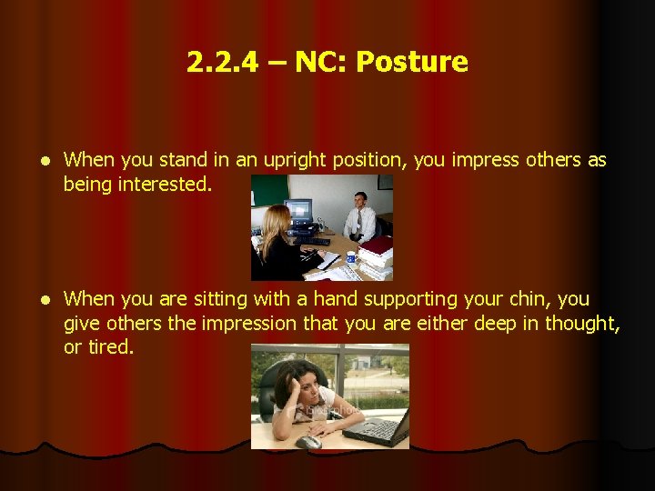 2. 2. 4 – NC: Posture l When you stand in an upright position,