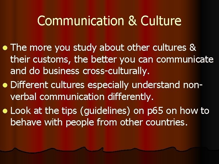 Communication & Culture l The more you study about other cultures & their customs,