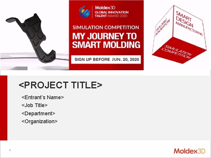 <PROJECT TITLE> <Entrant’s Name> <Job Title> <Department> <Organization> 1 