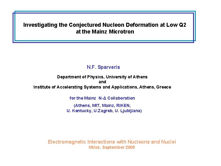 Investigating the Conjectured Nucleon Deformation at Low Q 2 at the Mainz Microtron N.