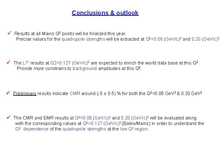 Conclusions & outlook ü Results at all Mainz Q 2 points will be finalized