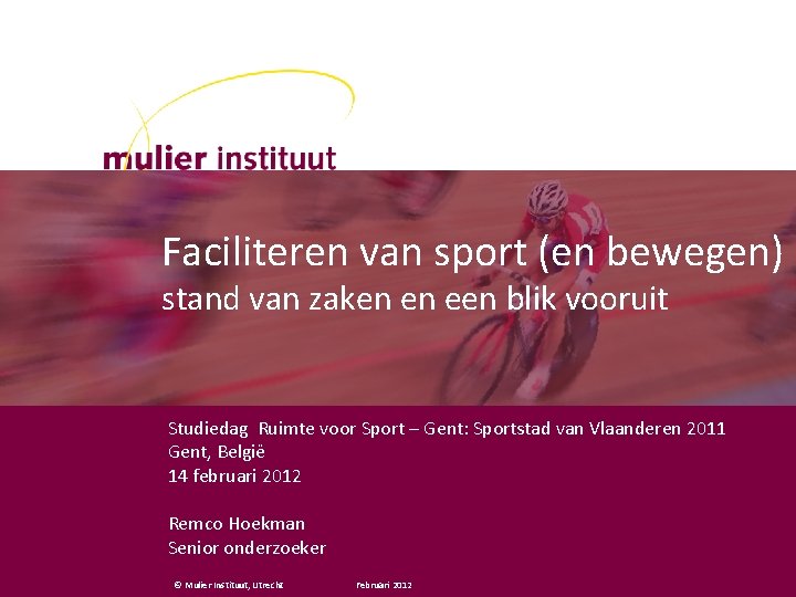 Faciliteren van sport (en bewegen) stand van zaken en een blik vooruit Studiedag Ruimte