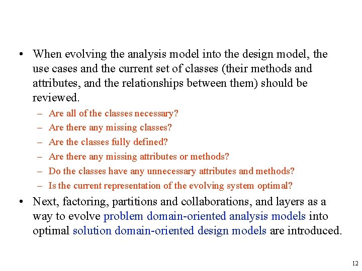  • When evolving the analysis model into the design model, the use cases