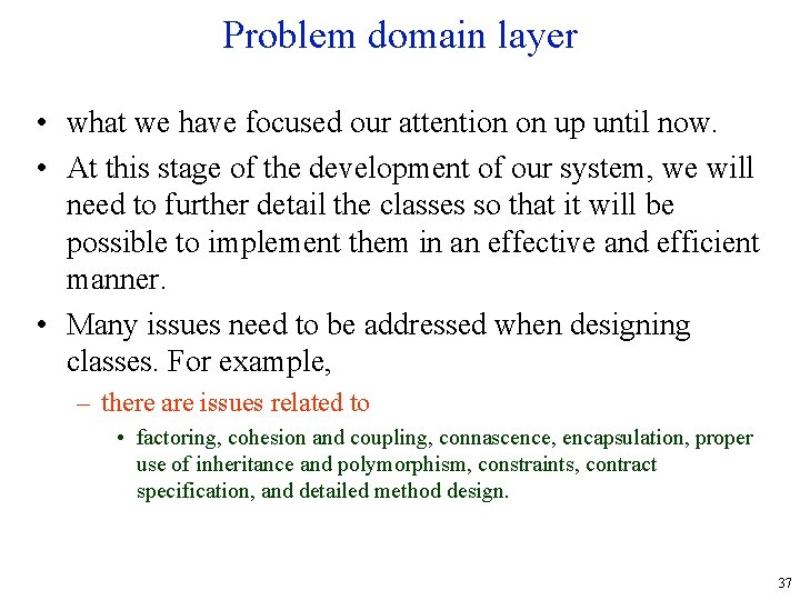 Problem domain layer • what we have focused our attention on up until now.