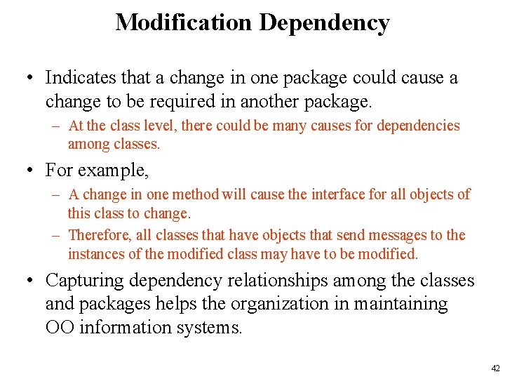 Modification Dependency • Indicates that a change in one package could cause a change