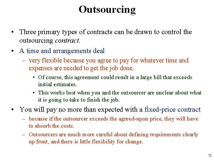 Outsourcing • Three primary types of contracts can be drawn to control the outsourcing