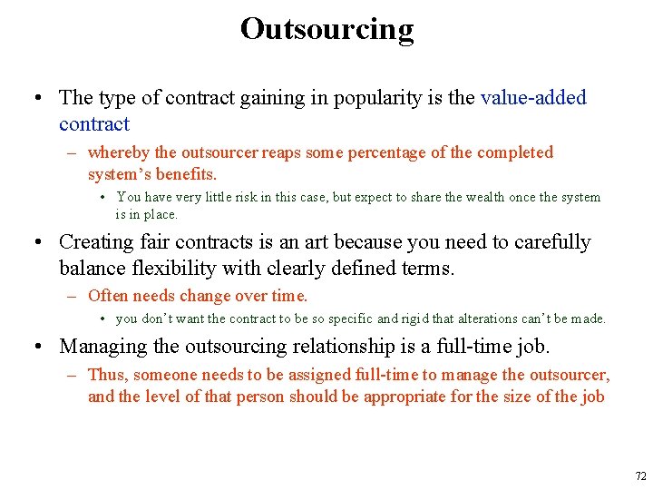 Outsourcing • The type of contract gaining in popularity is the value-added contract –