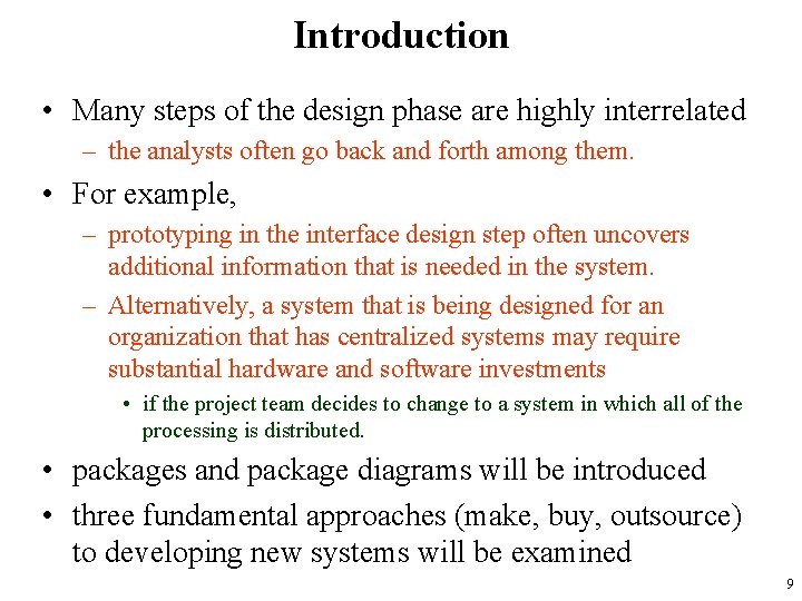 Introduction • Many steps of the design phase are highly interrelated – the analysts