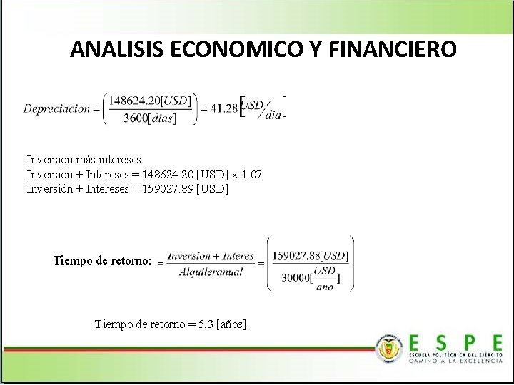 ANALISIS ECONOMICO Y FINANCIERO Inversión más intereses Inversión + Intereses = 148624. 20 [USD]