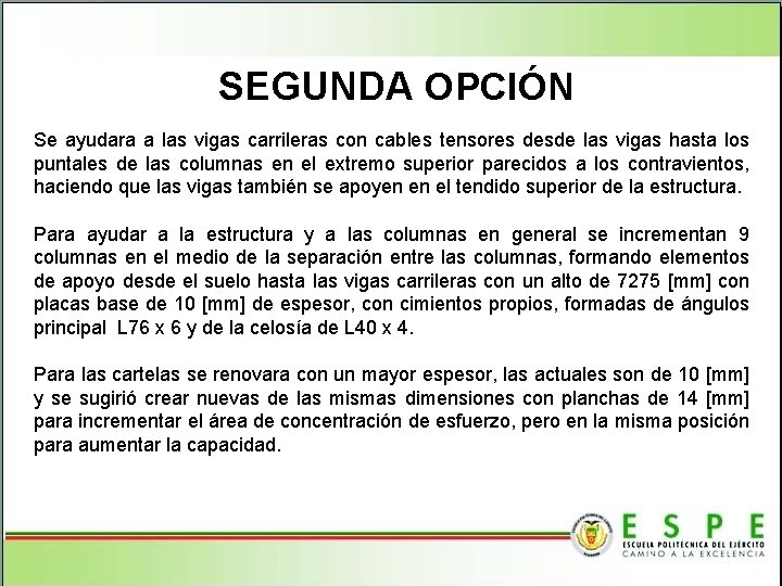 SEGUNDA OPCIÓN Se ayudara a las vigas carrileras con cables tensores desde las vigas