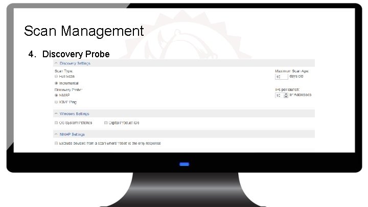 Scan Management 4. Discovery Probe 