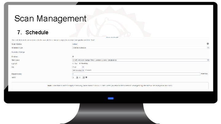 Scan Management 7. Schedule 