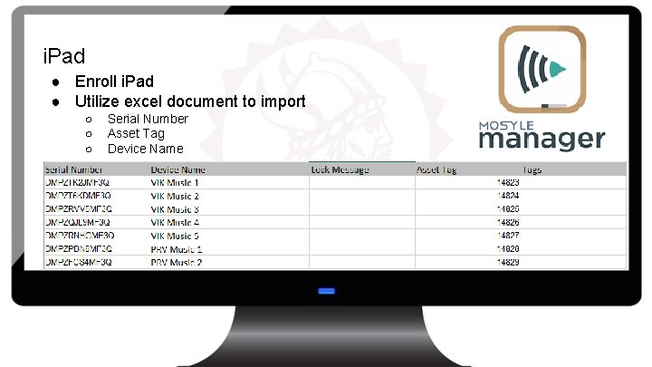 i. Pad ● Enroll i. Pad ● Utilize excel document to import ○ ○