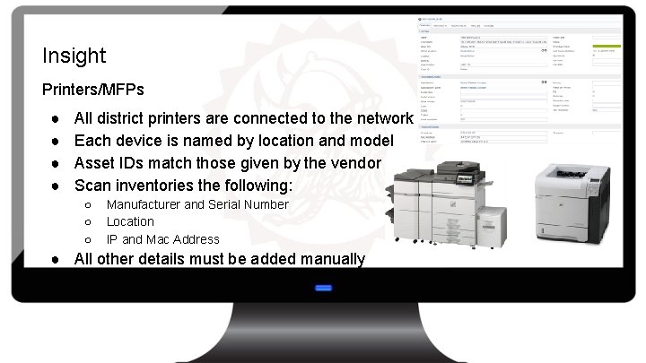 Insight Printers/MFPs ● ● All district printers are connected to the network Each device