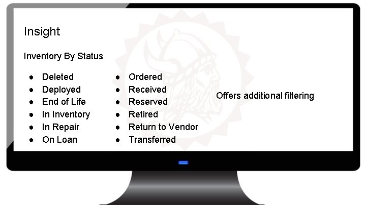 Insight Inventory By Status ● ● ● Deleted Deployed End of Life In Inventory