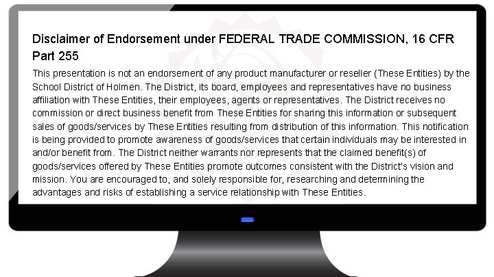 Disclaimer of Endorsement under FEDERAL TRADE COMMISSION, 16 CFR Part 255 This presentation is