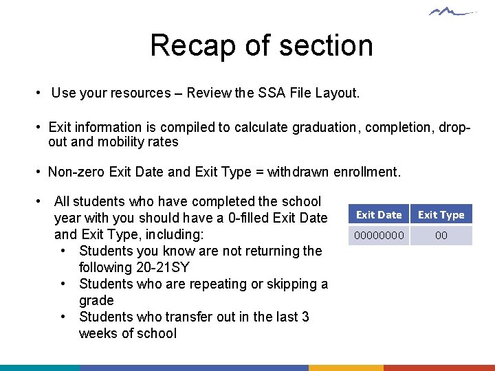 Recap of section • Use your resources – Review the SSA File Layout. •