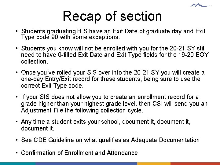 Recap of section • Students graduating H. S have an Exit Date of graduate