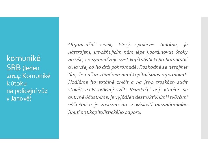komuniké SRB (leden 2014: Komuniké k útoku na policejní vůz v Janově) Organizační celek, komuniké SRB (leden 2014: Komuniké k útoku na policejní vůz v Janově) Organizační celek,