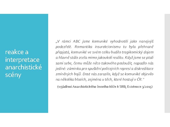 reakce a interpretace anarchistické scény „V rámci ABC jsme komuniké vyhodnotili jako nanejvýš podezřelé. reakce a interpretace anarchistické scény „V rámci ABC jsme komuniké vyhodnotili jako nanejvýš podezřelé.