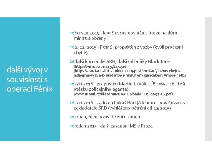 červen 2015 - Igor Ševcov obviněn z útoku na dům ministra obrany 2. červen 2015 - Igor Ševcov obviněn z útoku na dům ministra obrany 2.
