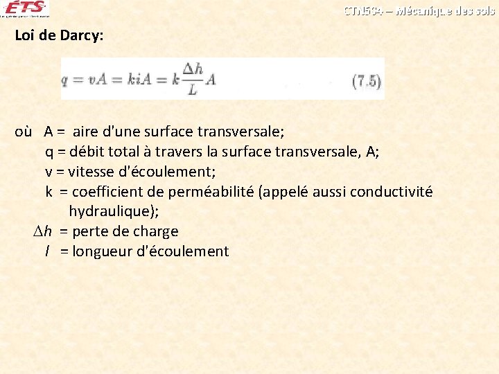 CTN 504 – Mécanique des sols Loi de Darcy: où A = aire d'une