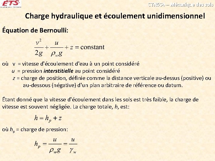 CTN 504 – Mécanique des sols Charge hydraulique et écoulement unidimensionnel Équation de Bernoulli: